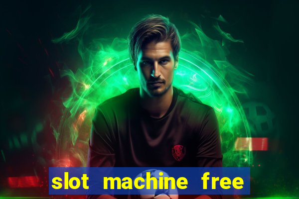 slot machine free play no download