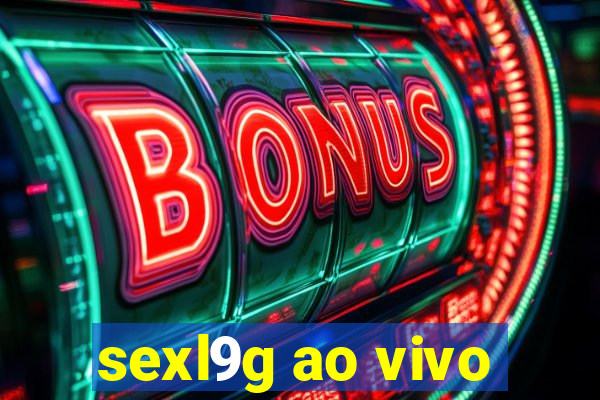 sexl9g ao vivo