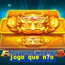 jogo que n?o precisa depositar para ganhar dinheiro