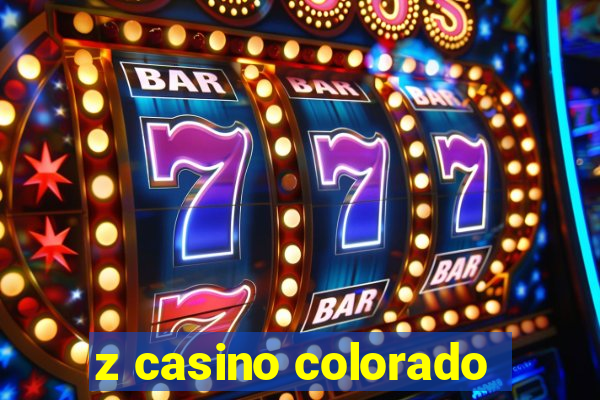 z casino colorado