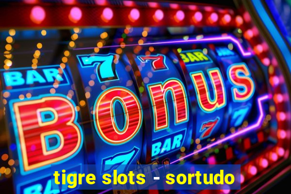 tigre slots - sortudo