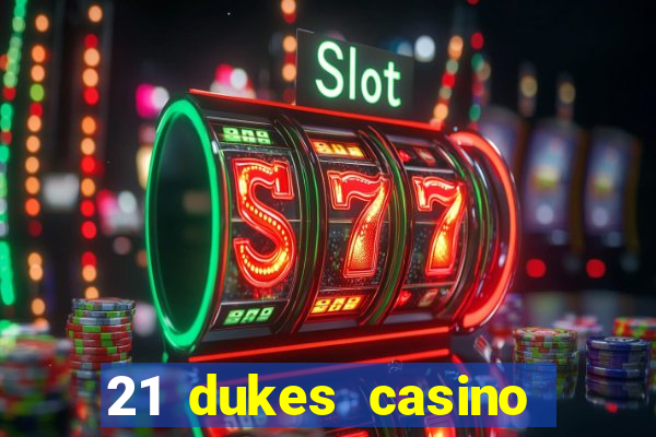 21 dukes casino free spins