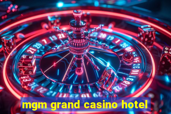 mgm grand casino hotel