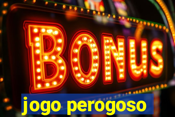 jogo perogoso