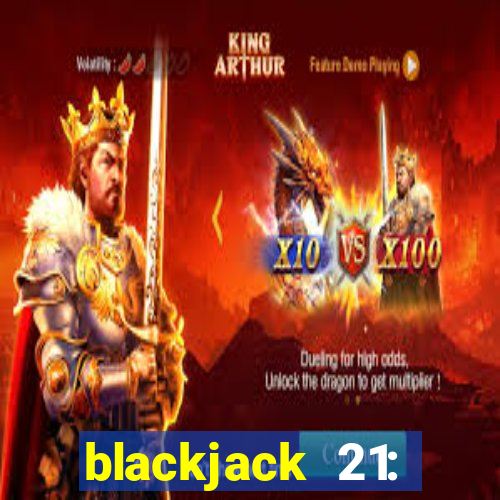 blackjack 21: online casino