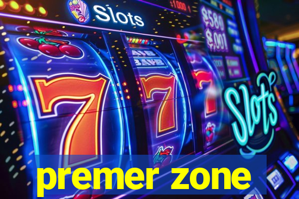 premer zone