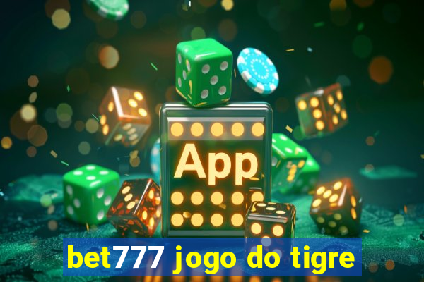 bet777 jogo do tigre