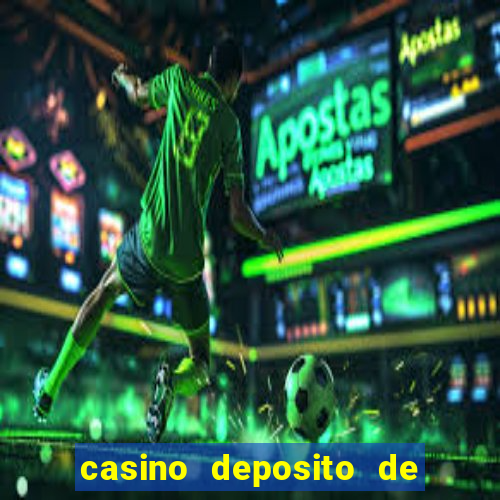 casino deposito de 1 real