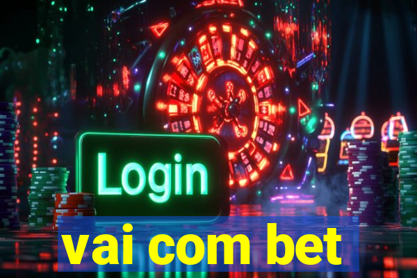 vai com bet