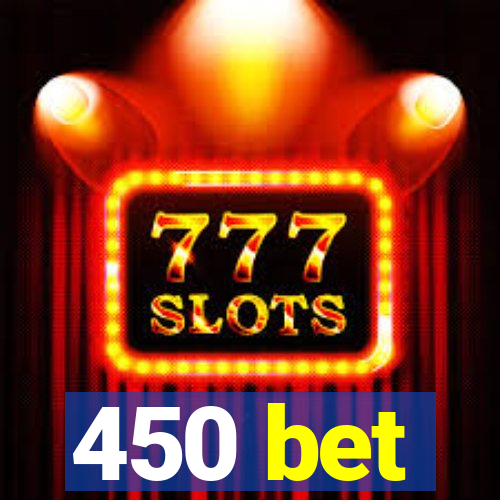 450 bet