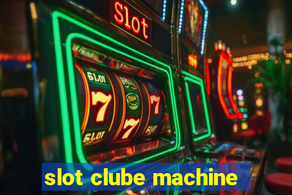 slot clube machine