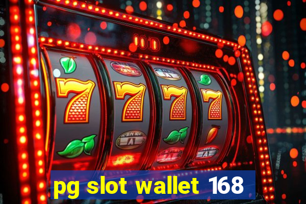 pg slot wallet 168