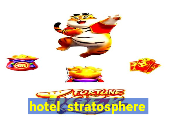 hotel stratosphere hotel & casino