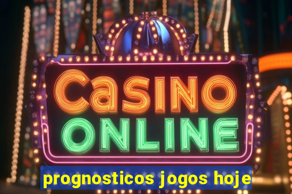 prognosticos jogos hoje