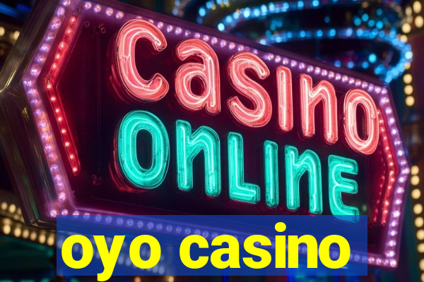 oyo casino