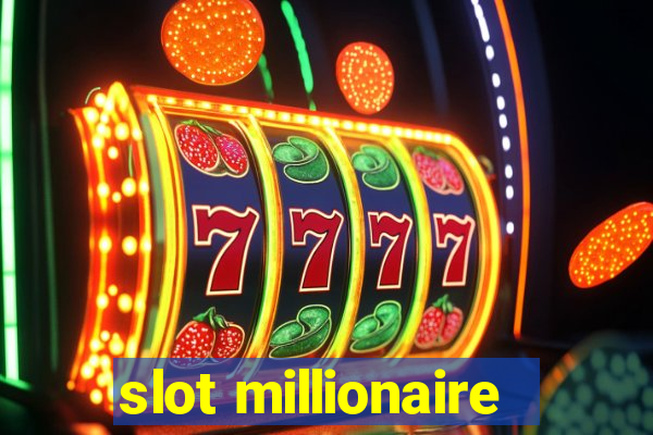 slot millionaire