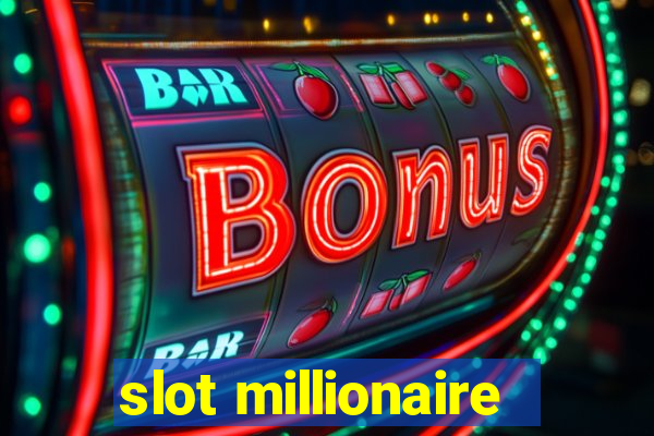 slot millionaire