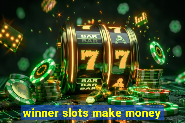 winner slots make money