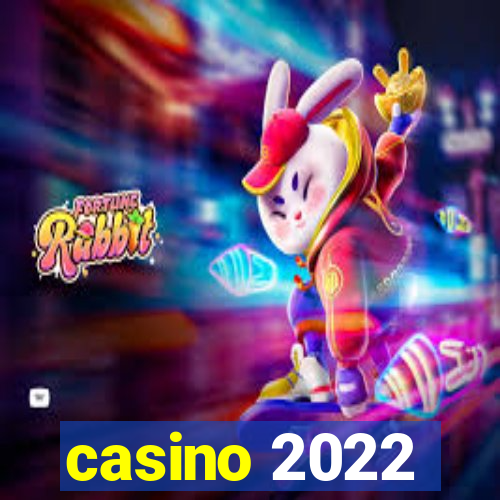 casino 2022