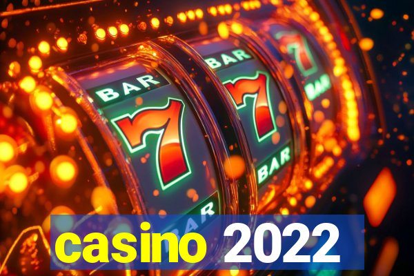 casino 2022