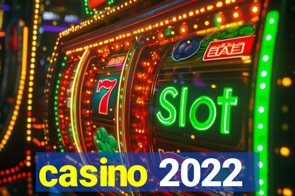 casino 2022