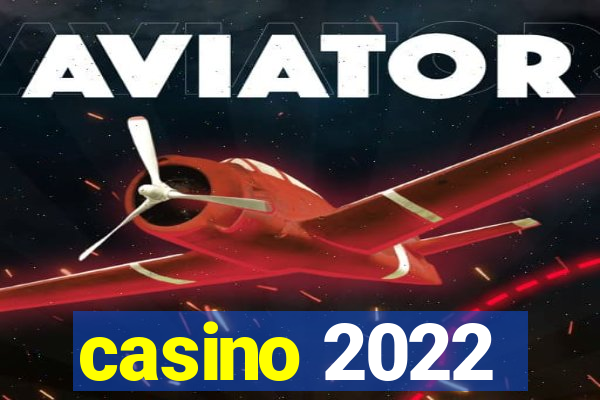 casino 2022