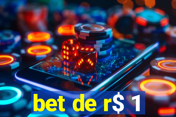 bet de r$ 1