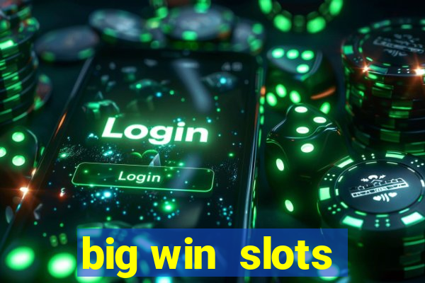 big win  slots