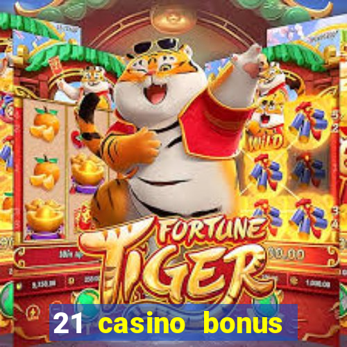 21 casino bonus ohne einzahlung