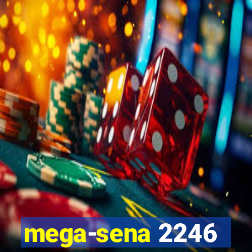 mega-sena 2246