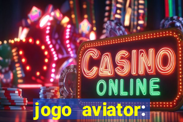 jogo aviator: casino slots