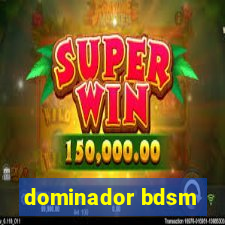 dominador bdsm