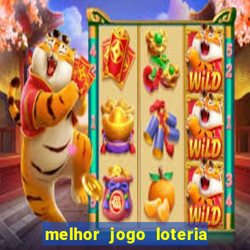 melhor jogo loteria para ganhar