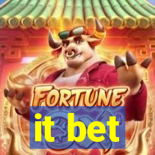 it bet