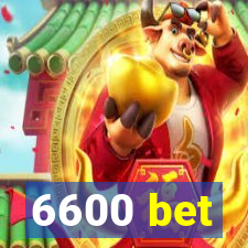 6600 bet