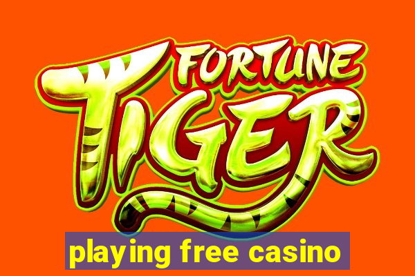 playing free casino