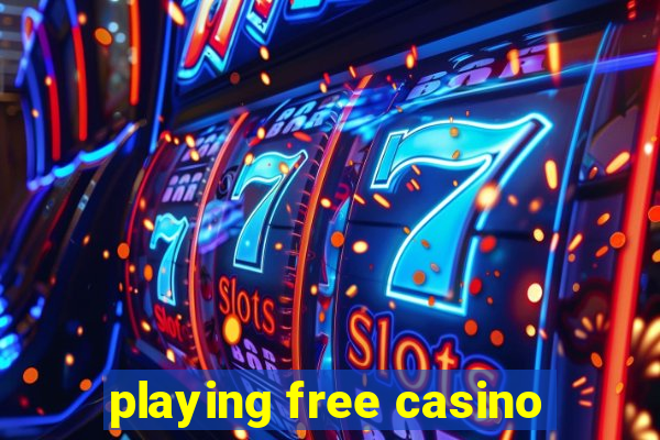 playing free casino