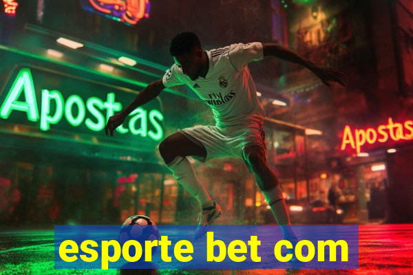 esporte bet com