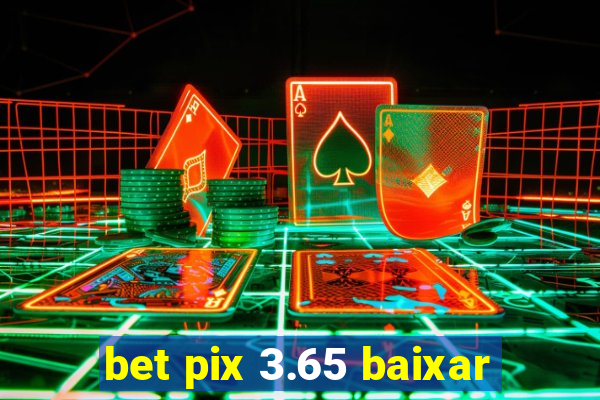 bet pix 3.65 baixar