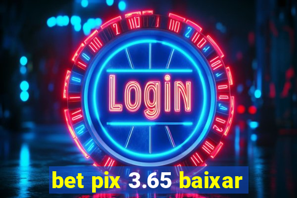 bet pix 3.65 baixar