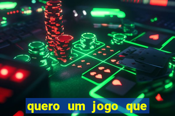 quero um jogo que ganha dinheiro