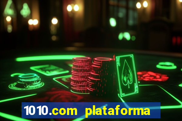 1010.com plataforma de jogos