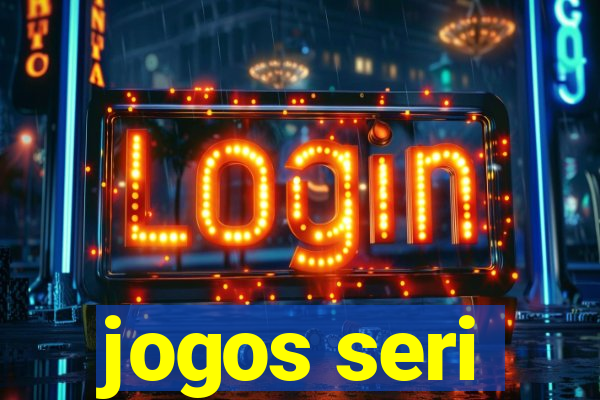 jogos seri