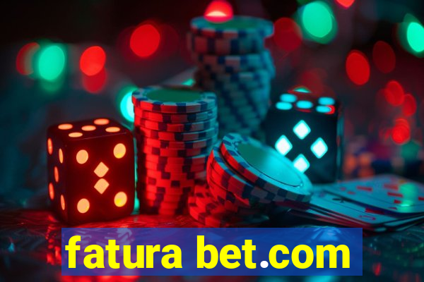 fatura bet.com