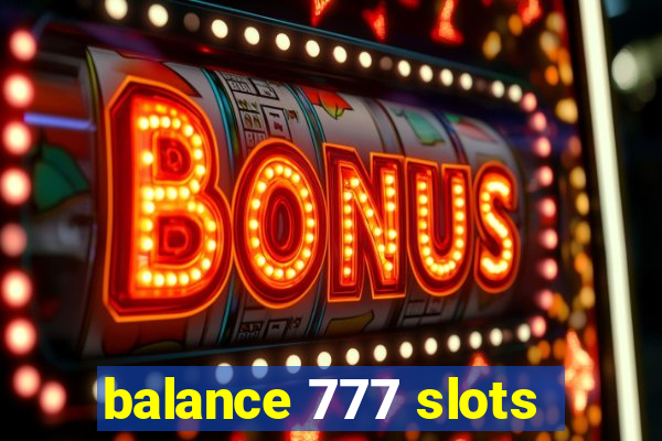 balance 777 slots