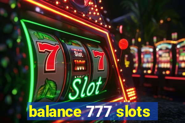 balance 777 slots