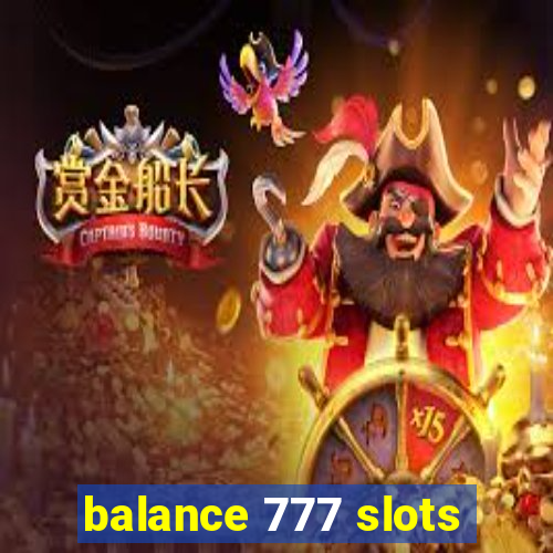 balance 777 slots