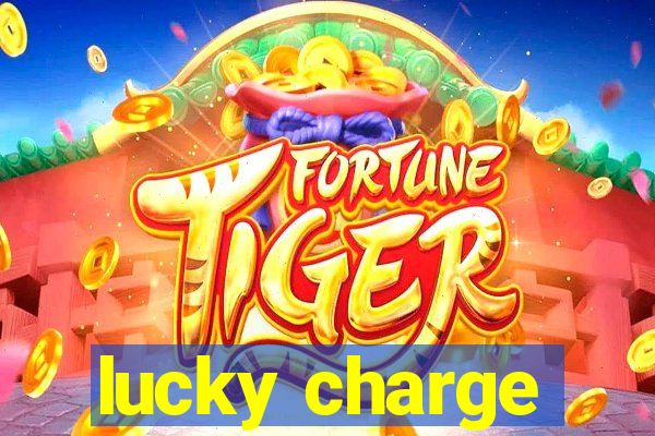 lucky charge