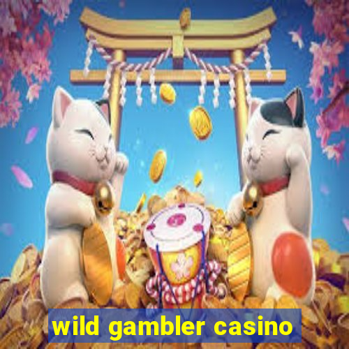 wild gambler casino