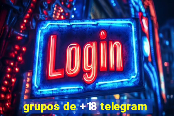 grupos de +18 telegram